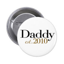 Daddy Est 2010 Pins
