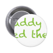 Daddy farted and locked windows pinback buttons