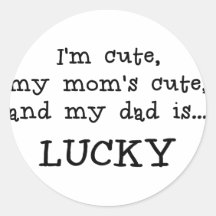 Daddy is Lucky Item Round Sticker