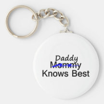 Daddy Knows Best Keychains