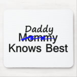 Daddy Knows Best mousepads