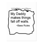Daddy makes things fall off walls Bass Rules Post Card