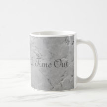 Daddy Needs A Time Out Coffee Mug