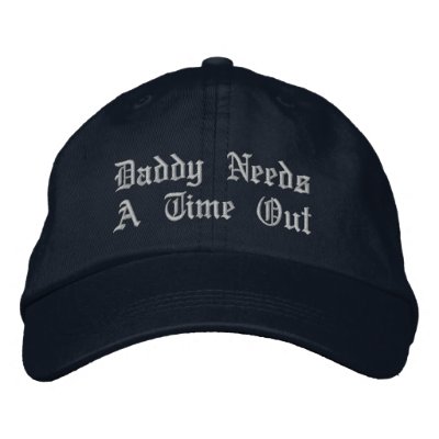 Daddy Needs A Time Out Embroidered Hat by Bro_Jones