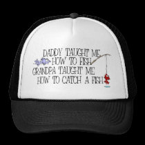 Daddy Taught Me How To Fish... hats