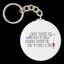 Daddy Taught Me How To Fish... keychains