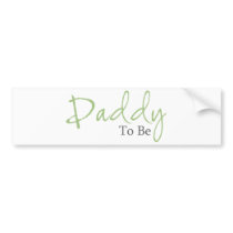 Daddy To Be (Green Script) Bumper Sticker