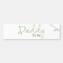 Daddy To Be (Green Script) Bumper Sticker