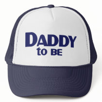 Daddy to Be Trucker Hat