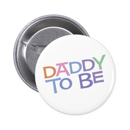 Daddy to Be Pinback Button