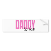 Daddy To Be (Pink Block Font) Bumper Stickers