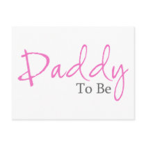 Daddy To Be (Pink Script) Post Cards