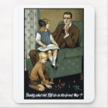 Daddy, what did you do in the great war? mousepads