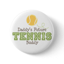 Daddy's Future Tennis Buddy Button