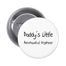 Daddy's Little Aeronautical Engineer Button