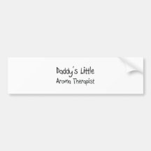 Daddy's Little Aroma Therapist Bumper Stickers