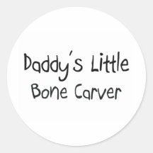 Daddy's Little Bone Carver Round Sticker
