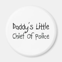 Daddy's Little Chief Of Police Fridge Magnet