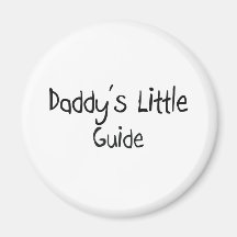Daddy's Little Guide Fridge Magnet