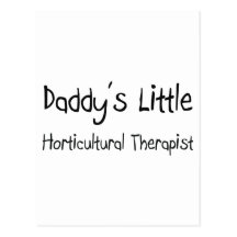 Daddy's Little Horticultural Therapist Post Card