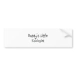 Daddy's Little Kalologist bumper stickers
