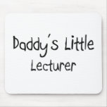 Daddy's Little Lecturer mousepads
