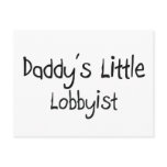 Daddy's Little Lobbyist postcards