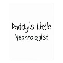 Daddy's Little Nephrologist Postcard