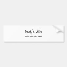 Daddy's Little Nuclear Power Plant Worker Bumper Sticker