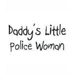 Daddy's Little Police Woman t-shirts
