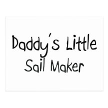 Daddy's Little Sail Maker Post Cards