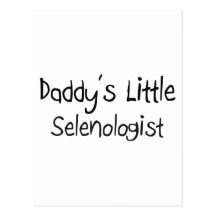 Daddy's Little Selenologist Post Card