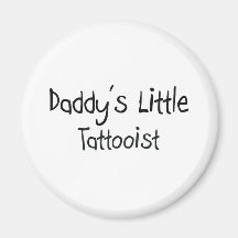 Daddy's Little Tattooist Fridge Magnets