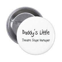 Daddy's Little Theatre Stage Manager Pinback Button
