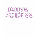 DADDYS PRINCESS t-shirts