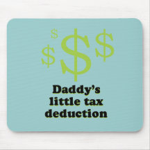 Daddys tax deduction baby t-shirt mouse pad