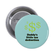 Daddys tax deduction baby t-shirt pins