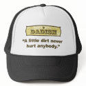 Dadism - A Little Dirt Never Hurt Anybody hats