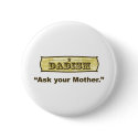 Dadism - Ask Your Mother buttons
