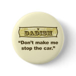 Dadism - Don't make me stop the car buttons