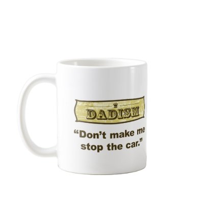 Dadism - Don't make me stop the car Mugs by dadism