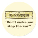 Dadism - Don't make me stop the car stickers