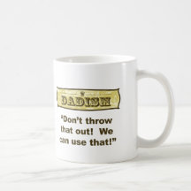 Dadism - Don't throw that out! Mugs