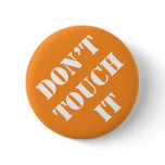 Dadism Don't Touch It buttons