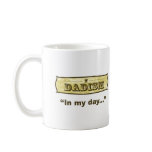 Dadism - In my day mugs