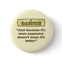 Dadism - Just because it’s more expensive... buttons