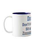 Dadisms:Don't talk in Church Sit up straight, etc mugs