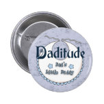 Daditude Pinback Buttons