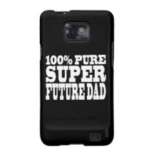 Dads & Fathers To Be : 100% Pure Super Future Dad Samsung Galaxy S2 Cases