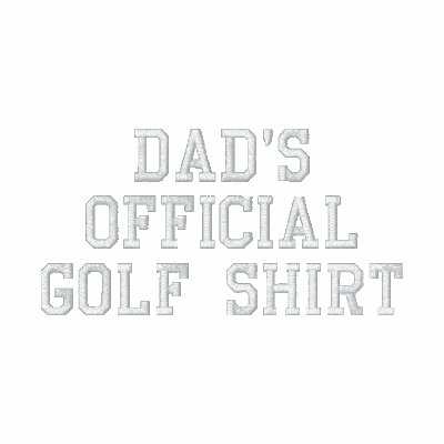 DADS OFFICIAL GOLF SHIRT POLO by mjc8693